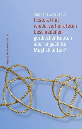 Wollbold |  Pastoral mit wiederverheirateten Geschiedenen | Buch |  Sack Fachmedien