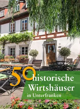 Faber / Gürtler / Morsbach |  50 historische Wirtshäuser in Unterfranken | Buch |  Sack Fachmedien
