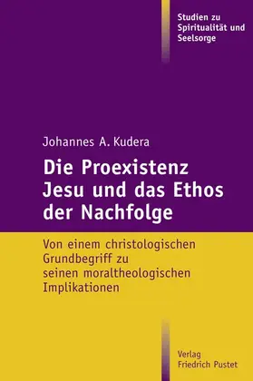 Kudera |  Die Proexistenz Jesu und das Ethos der Nachfolge | Buch |  Sack Fachmedien