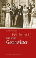 Beck |  Wilhelm II. und seine Geschwister | Buch |  Sack Fachmedien