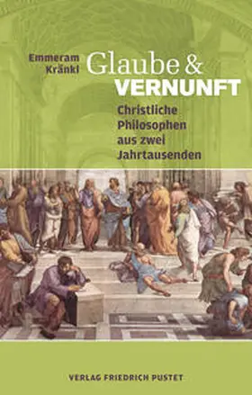 Kränkl | Glaube und Vernunft | Buch | 978-3-7917-2753-0 | www.sack.de