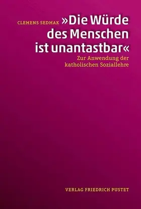 Sedmak |  „Die Würde des Menschen ist unantastbar“ | Buch |  Sack Fachmedien