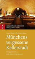 Assél / Huber |  Münchens vergessene Kellerstadt | Buch |  Sack Fachmedien