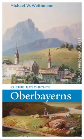 Weithmann |  Kleine Geschichte Oberbayerns | Buch |  Sack Fachmedien
