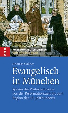 Gößner |  Evangelisch in München | Buch |  Sack Fachmedien
