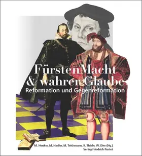 Dier / Henker / Nadler |  FürstenMacht & wahrer Glaube - Reformation und Gegenreformation | Buch |  Sack Fachmedien