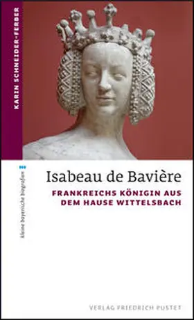 Schneider-Ferber | Isabeau de Bavière | Buch | 978-3-7917-2875-9 | www.sack.de