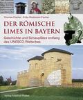 Fischer / Riedmeier-Fischer |  Der römische Limes in Bayern | Buch |  Sack Fachmedien