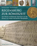 Dietz / Fischer |  Regensburg zur Römerzeit | Buch |  Sack Fachmedien