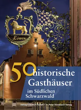 Gürtler / Schmidt / Krodel | 50 historische Gasthäuser im Südlichen Schwarzwald | Buch | 978-3-7917-2982-4 | www.sack.de