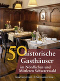 Ebel / Gürtler / Morsbach |  50 historische Gasthäuser im Nördlichen und Mittleren Schwarzwald | Buch |  Sack Fachmedien