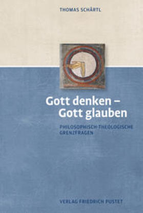 Schärtl | Gott denken - Gott glauben | Buch | sack.de