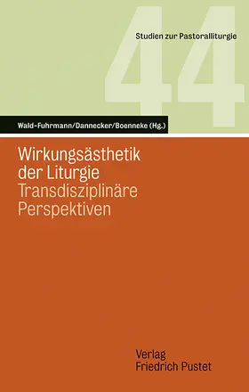 Wald-Fuhrmann / Dannecker / Boenneke | Wirkungsästhetik der Liturgie | Buch | 978-3-7917-3105-6 | sack.de