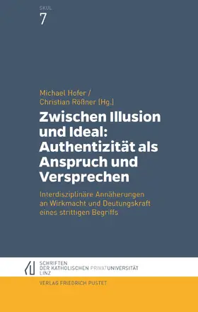 Hofer / Rößner |  Zwischen Illusion und Ideal: Authentizität als Anspruch und Versprechen | Buch |  Sack Fachmedien