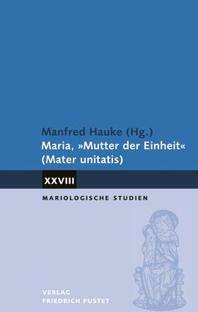 Hauke |  Hauke, M: Maria, "Mutter der Einheit" (Mater unitatis) | Buch |  Sack Fachmedien