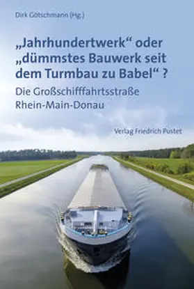 Götschmann |  „Jahrhundertwerk“ oder „dümmstes Bauwerk seit dem Turmbau zu Babel“? | Buch |  Sack Fachmedien