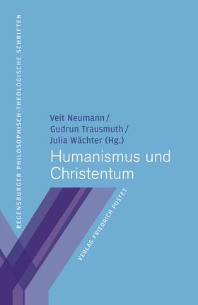 Neumann / Trausmuth / Wächter | Humanismus und Christentum | Buch | 978-3-7917-3201-5 | sack.de
