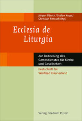 Bärsch / Kopp / Rentsch OSA | Ecclesia de Liturgia | Buch | 978-3-7917-3250-3 | sack.de