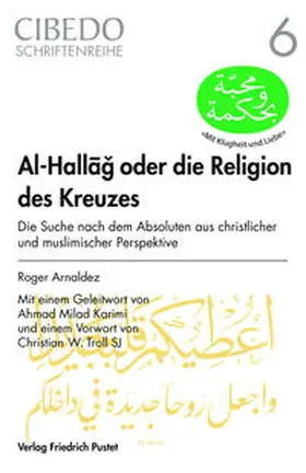 Arnaldez |  Al-Hallag oder die Religion des Kreuzes | Buch |  Sack Fachmedien