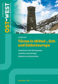 Renovabis e.V. |  Türme in Mittel-, Ost- und Südosteuropa | Buch |  Sack Fachmedien