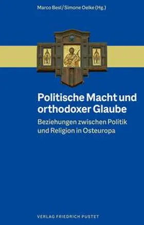 Besl / Oelke | Politische Macht und orthodoxer Glaube | Buch | 978-3-7917-3396-8 | www.sack.de