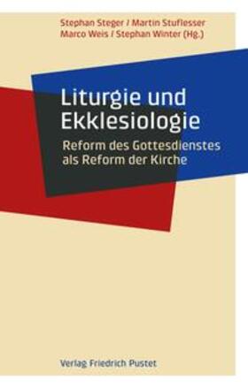 Steger / Stuflesser / Weis | Liturgie und Ekklesiologie | Buch | 978-3-7917-3399-9 | sack.de