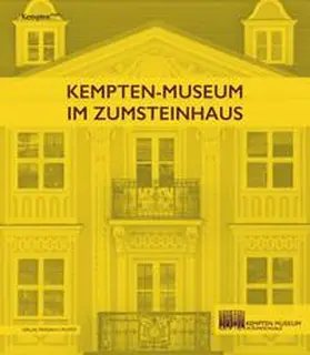 Eigmüller / Müller Horn |  Kempten-Museum im Zumsteinhaus | Buch |  Sack Fachmedien