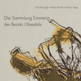 Dagit / Brückl / Appl |  Die Sammlung Emmerig des Bezirks Oberpfalz | Buch |  Sack Fachmedien