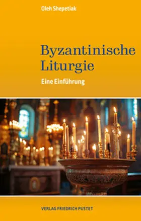 Shepetiak |  Byzantinische Liturgie | Buch |  Sack Fachmedien