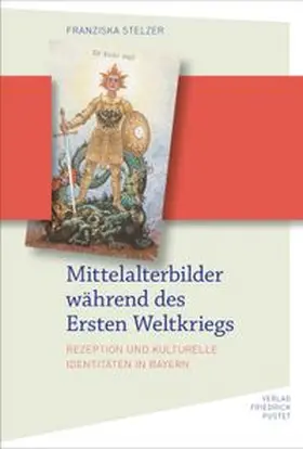 Stelzer |  Mittelalterbilder während des Ersten Weltkriegs | Buch |  Sack Fachmedien