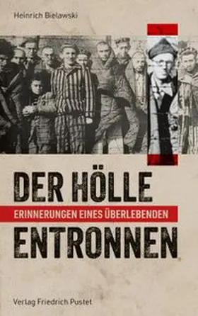 Bielawski / Koschmal / Bruckmüller |  Der Hölle entronnen | Buch |  Sack Fachmedien