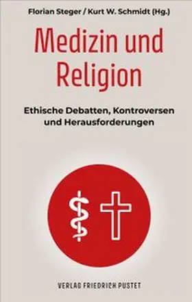Steger / Schmidt |  Medizin und Religion | Buch |  Sack Fachmedien