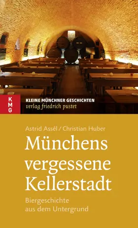 Assèl / Huber | Münchens vergessene Kellerstadt | E-Book | www.sack.de