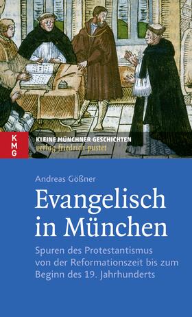 Gößner |  Evangelisch in München | eBook | Sack Fachmedien
