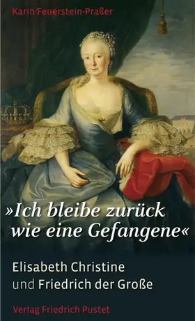 Feuerstein-Praßer |  „Ich bleibe zurück wie eine Gefangene“ | Buch |  Sack Fachmedien