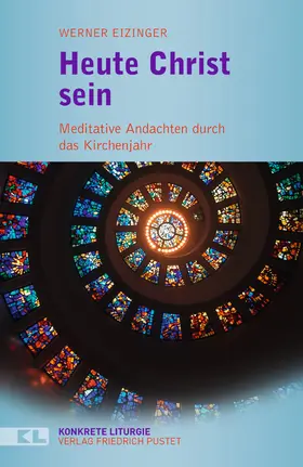 Eizinger |  Heute Christ sein | eBook | Sack Fachmedien