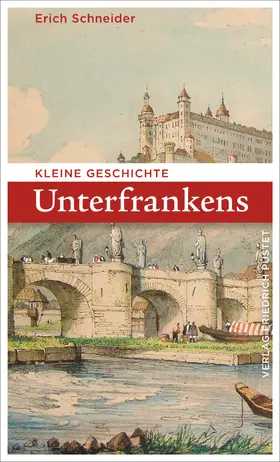 Schneider |  Kleine Geschichte Unterfrankens | Buch |  Sack Fachmedien