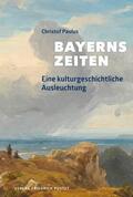 Paulus |  Bayerns Zeiten | eBook | Sack Fachmedien