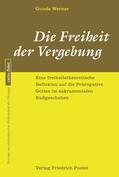 Werner |  Die Freiheit der Vergebung | eBook | Sack Fachmedien