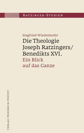 Wiedenhofer |  Die Theologie Joseph Ratzingers/Benedikts XVI. | eBook | Sack Fachmedien