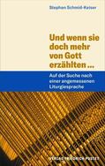 Schmid-Keiser |  Und wenn sie doch mehr von Gott erzählten ... | eBook | Sack Fachmedien