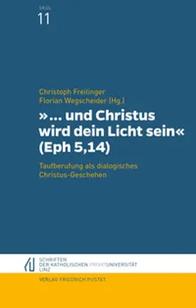 Freilinger / Wegscheider | und Christus wird dein Licht sein" (Eph 5,14) | E-Book | www.sack.de