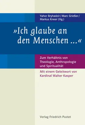 Bryhadzir / Grießer / Kneer |  Ich glaube an den Menschen ... | eBook | Sack Fachmedien