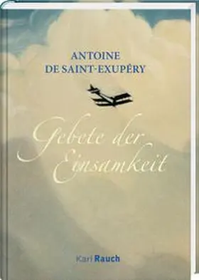 Saint-Exupéry |  Gebete der Einsamkeit | Buch |  Sack Fachmedien