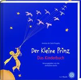 Saint-Exupéry / drehbühne berlin |  Der Kleine Prinz. Das Kinderbuch in der Originalübersetzung | Buch |  Sack Fachmedien