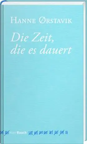 Ørstavik |  Die Zeit, die es dauert | Buch |  Sack Fachmedien