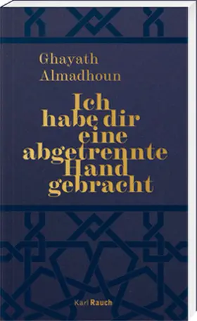 Almadhoun |  Ich habe dir eine abgetrennte Hand gebracht | Buch |  Sack Fachmedien