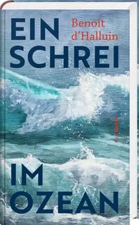d`Halluin |  Ein Schrei im Ozean | Buch |  Sack Fachmedien