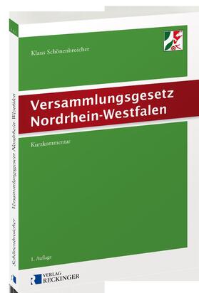Schönenbroicher | Schönenbroicher, K: Versammlungsgesetz NRW | Buch | 978-3-7922-0396-5 | sack.de