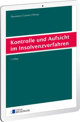 Haarmeyer / Lissner / Metoja |  Kontrolle und Aufsicht im Insolvenzverfahren - Digital | Datenbank |  Sack Fachmedien